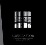 Buen  Pastor: cárcel de mujeres y menores. La Serena 1973-1975
